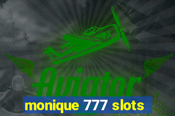 monique 777 slots